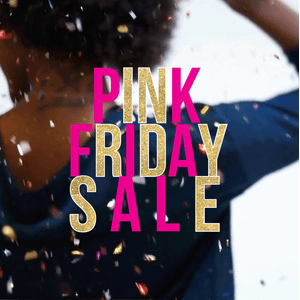 HELLO PINK Friday ... Our Biggest Sale of 2021 Starts NOW!!