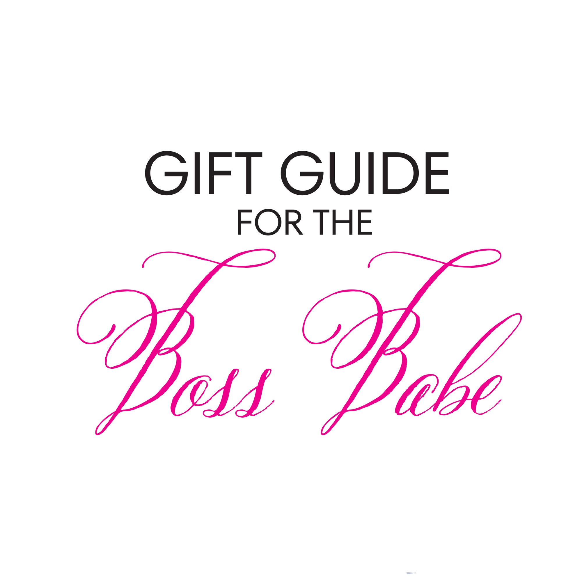 For The Boss Babe . . .