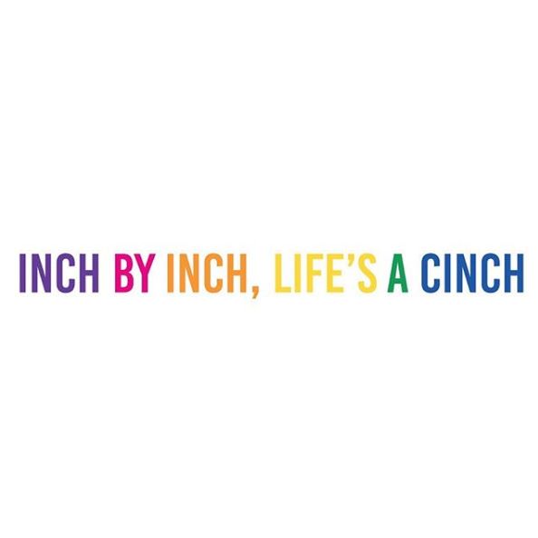 Inch By Inch, Life's a Cinch