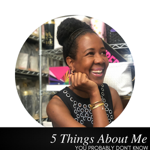 5 Things You Probably Don't Know About Me