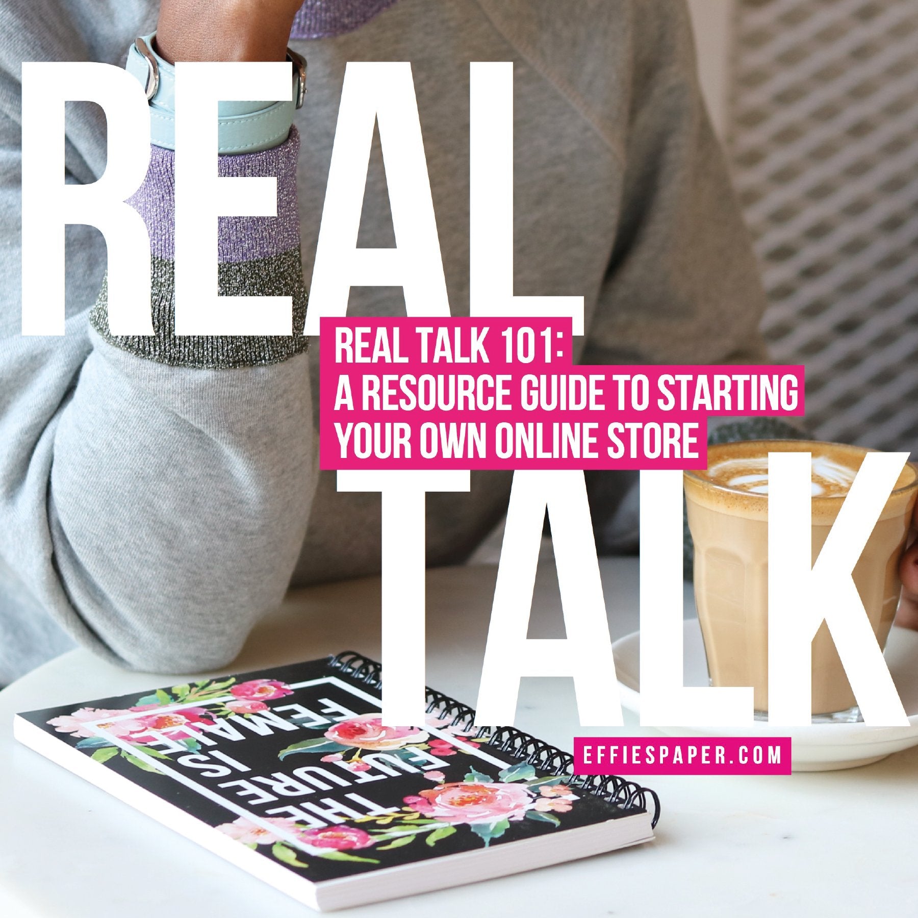 Real Talk E-Book, E-Book  - Effie's Paper