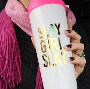 Slay Girl Slay :: Travel Mug,   - Effie's Paper