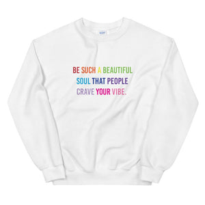 Beautiful Soul : Sweatshirt